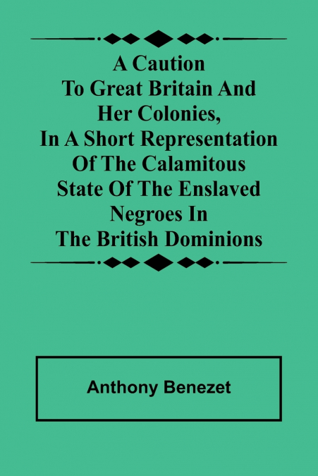 A CAUTION TO GREAT BRITAIN AND HER COLONIES, IN A SHORT REPR