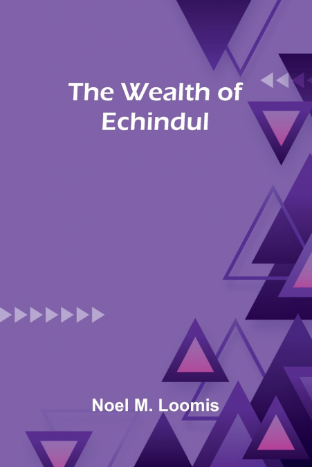 THE WEALTH OF ECHINDUL