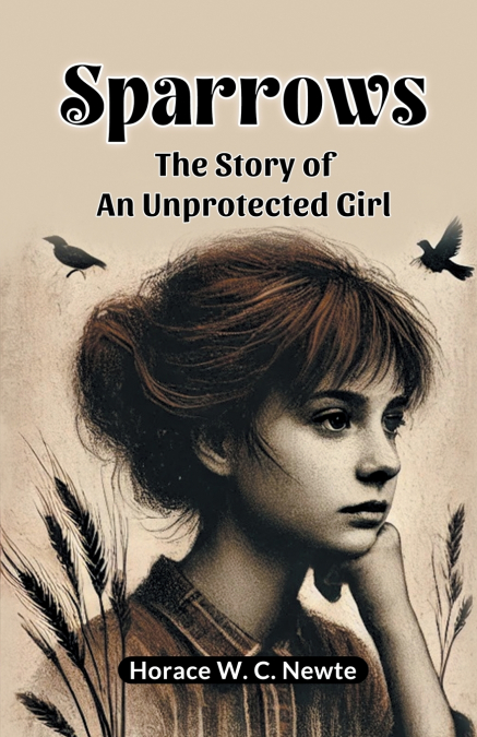 SPARROWS THE STORY OF AN UNPROTECTED GIRL