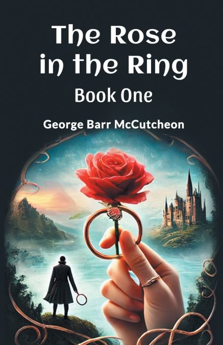 THE ROSE IN THE RING BOOK ONE