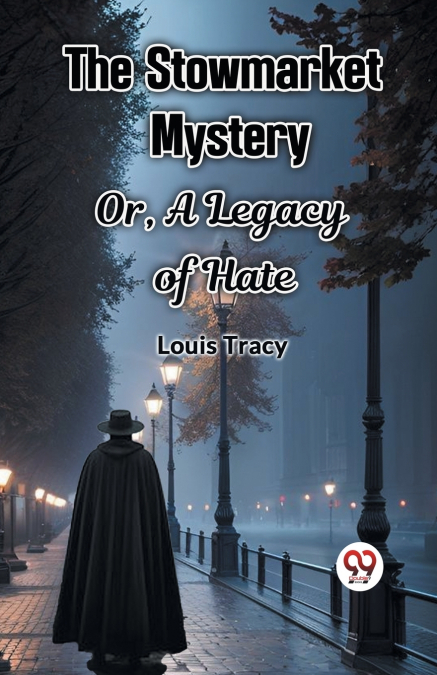 THE STOWMARKET MYSTERY OR, A LEGACY OF HATE