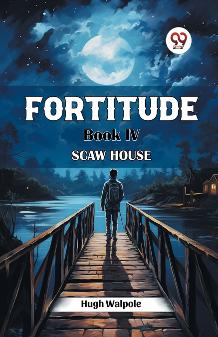 FORTITUDE BOOK IV SCAW HOUSE