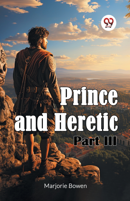 PRINCE AND HERETIC PART III