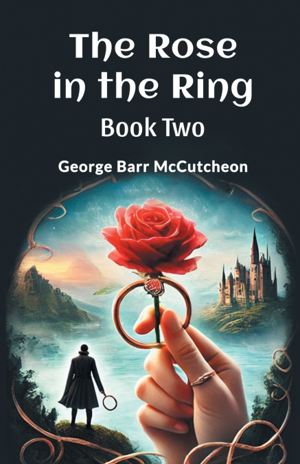 THE ROSE IN THE RING BOOK TWO