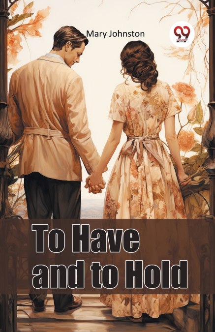 TO HAVE AND TO HOLD