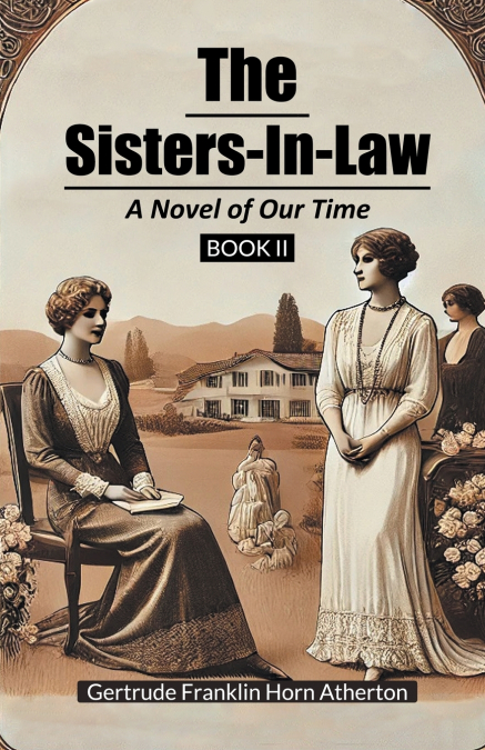 THE SISTERS-IN-LAW A NOVEL OF OUR TIME BOOK II