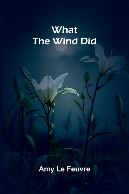 WHAT THE WIND DID