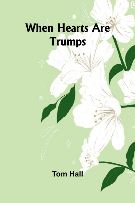 WHEN HEARTS ARE TRUMPS
