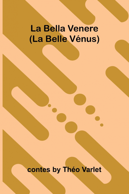 LA BELLA VENERE (LA BELLE V NUS)