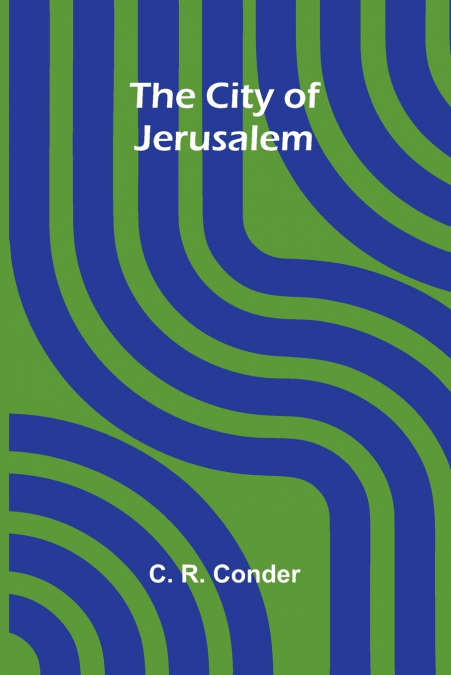 THE CITY OF JERUSALEM