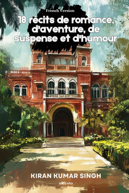 18 RECITS DE ROMANCE, D?AVENTURE, DE SUSPENSE ET D?HUMOUR