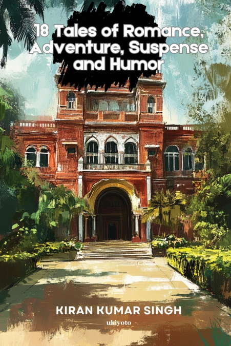 18 TALES OF ROMANCE, ADVENTURE, SUSPENSE AND HUMOR