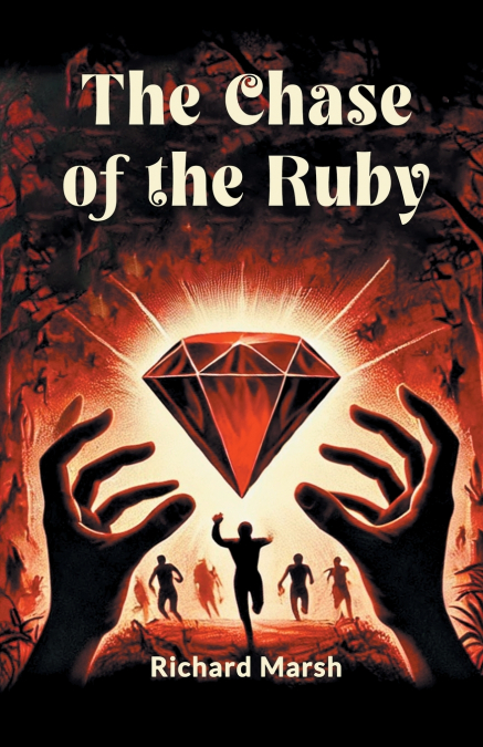 THE CHASE OF THE RUBY