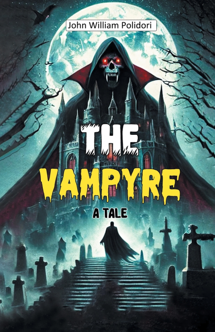 THE VAMPYRE A TALE