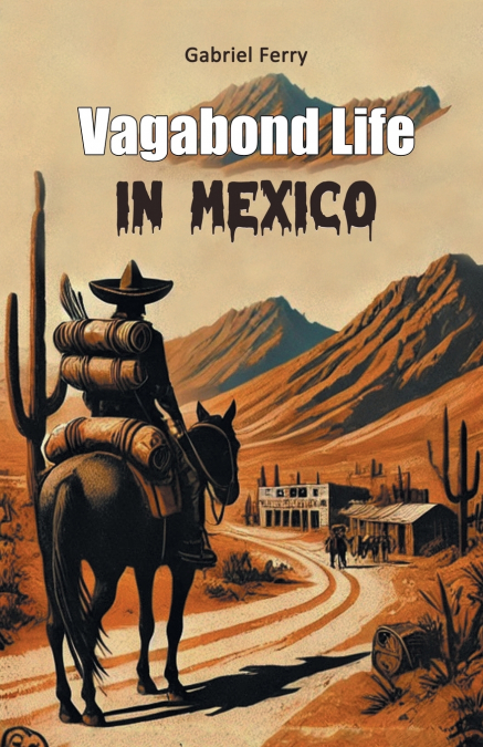 VAGABOND LIFE IN MEXICO