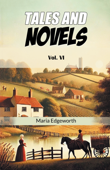 TALES AND NOVELS VOL. VI