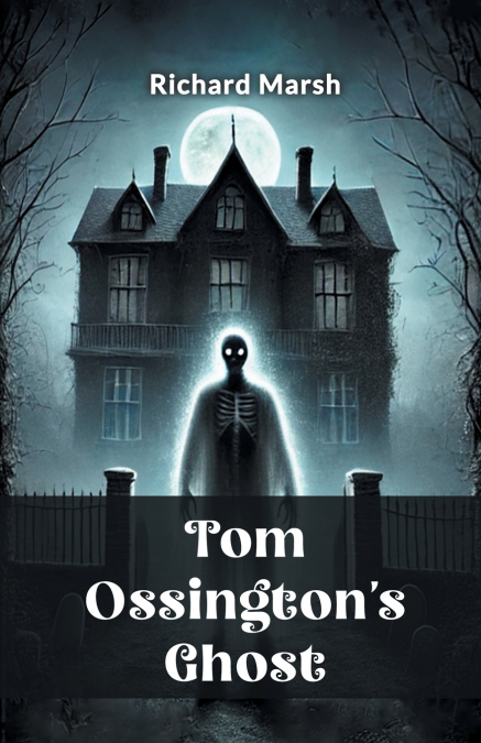 TOM OSSINGTON?S GHOST