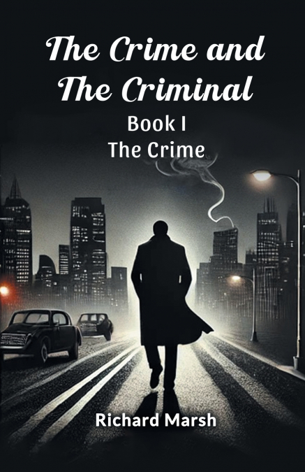 THE CRIME AND THE CRIMINAL BOOK I THE CRIME