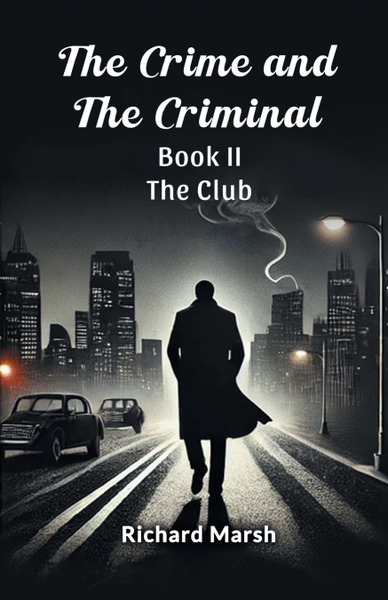 THE CRIME AND THE CRIMINAL BOOK II THE CLUB