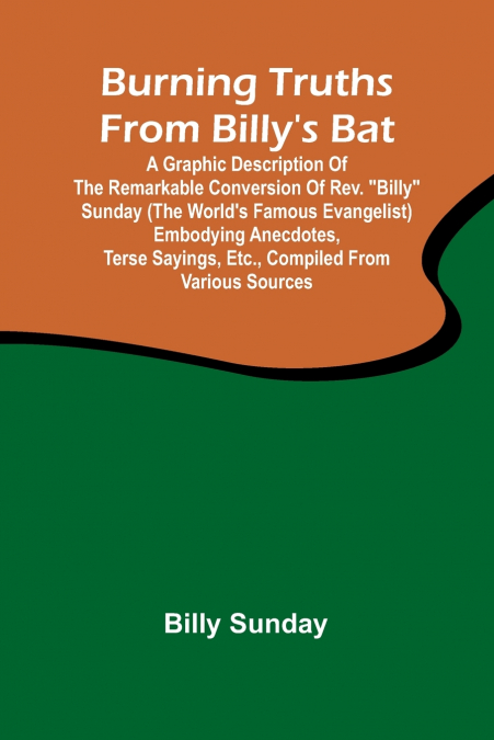 BURNING TRUTHS FROM BILLY?S BAT