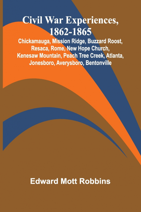 CIVIL WAR EXPERIENCES, 1862-1865, CHICKAMAUGA, MISSION RIDGE