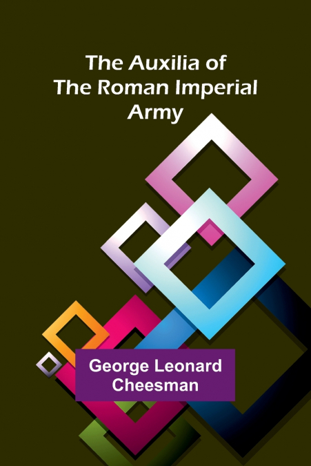 THE AUXILIA OF THE ROMAN IMPERIAL ARMY