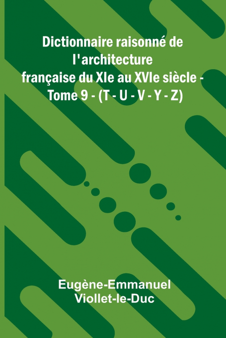 DICTIONNAIRE RAISONN DE L?ARCHITECTURE FRAN AISE DU XIE AU X