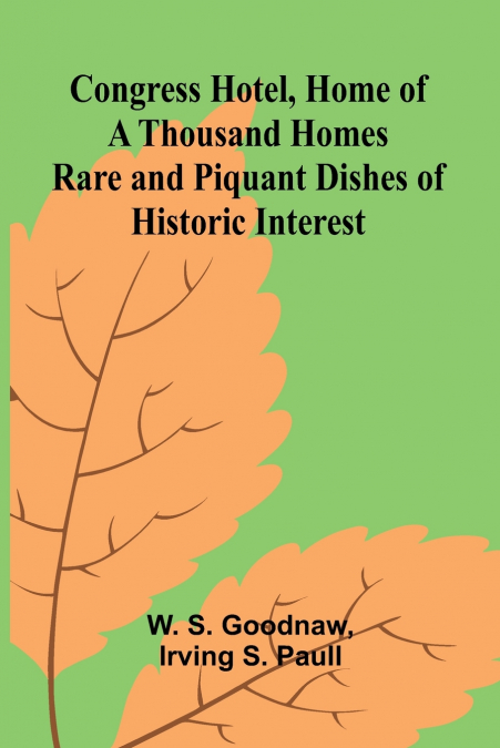 CONGRESS HOTEL, HOME OF A THOUSAND HOMES, RARE AND PIQUANT D