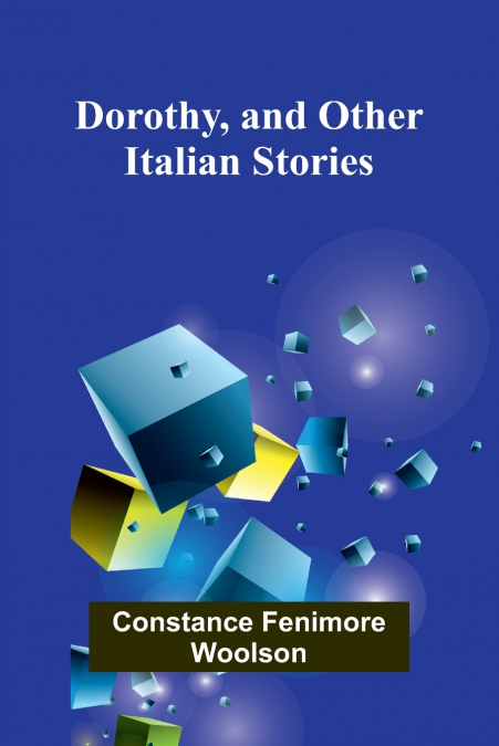 DOROTHY, AND OTHER ITALIAN STORIES