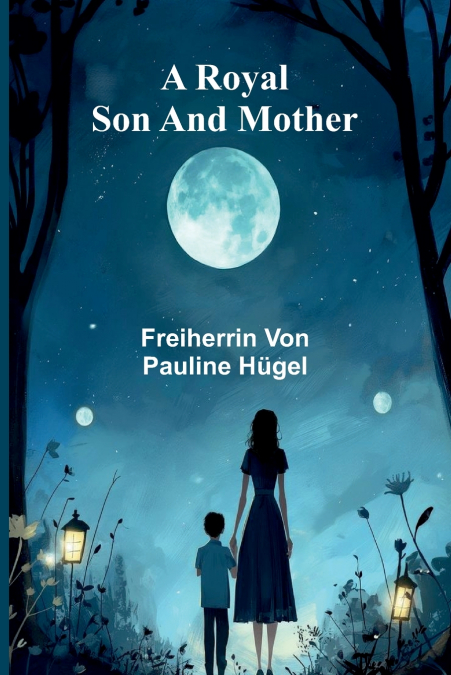 A ROYAL SON AND MOTHER