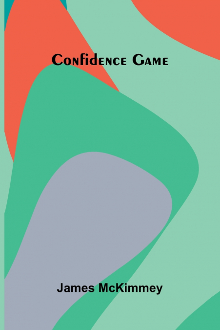 CONFIDENCE GAME