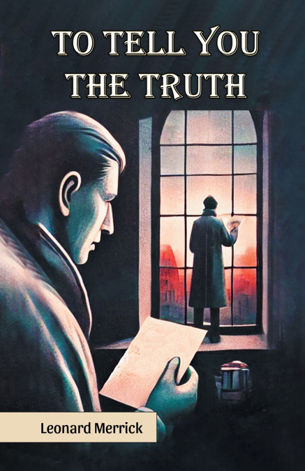 TO TELL YOU THE TRUTH