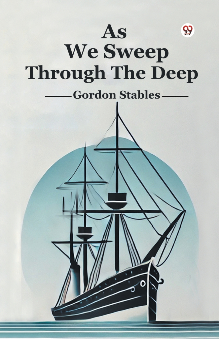 AS WE SWEEP THROUGH THE DEEP