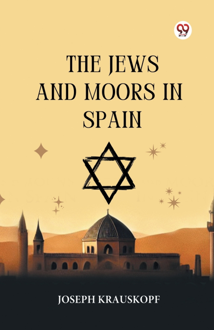THE JEWS AND MOORS IN SPAIN