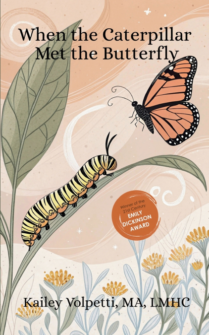 WHEN THE CATERPILLAR MET THE BUTTERFLY