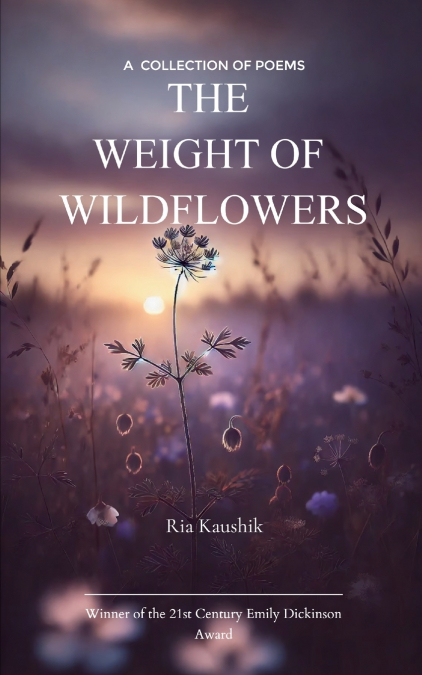 THE WEIGHT OF WILDFLOWERS