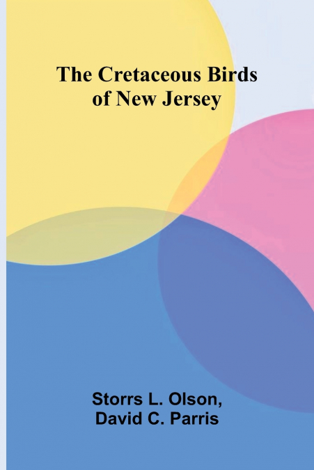 THE CRETACEOUS BIRDS OF NEW JERSEY