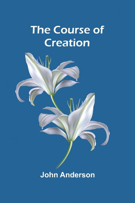 THE COURSE OF CREATION