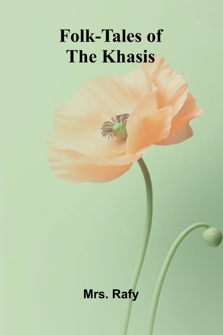 FOLK-TALES OF THE KHASIS