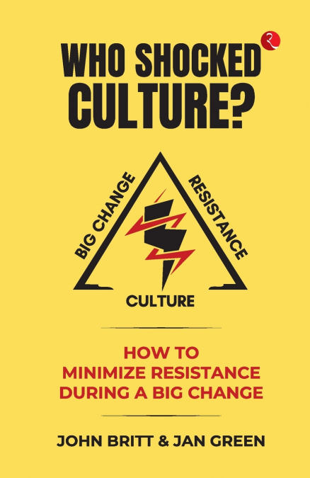 WHO SHOCKED CULTURE? HOW TO MINIMIZE RESISTANCE DURING A BIG