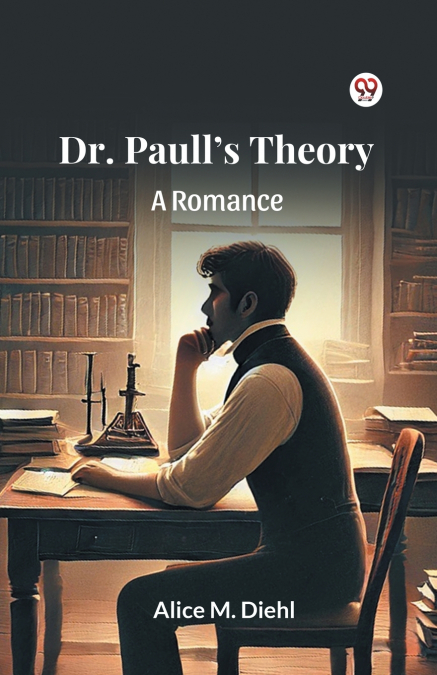 DR. PAULL S THEORY A ROMANCE
