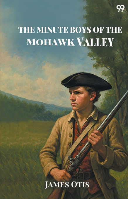 THE MINUTE BOYS OF THE MOHAWK VALLEY