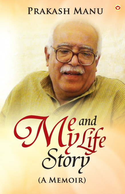 ME AND MY LIFE STORY (A MEMOIR)