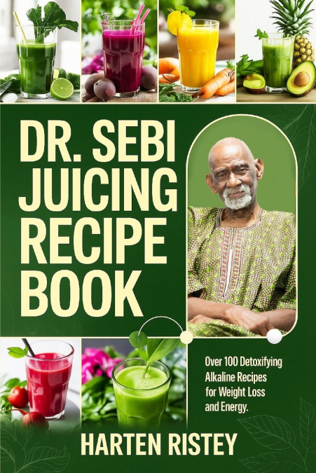 DR. SEBI JUICING RECIPE BOOK