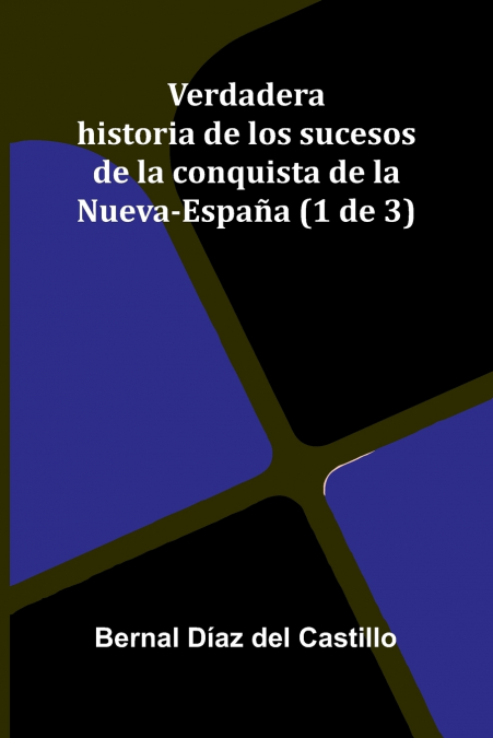 VERDADERA HISTORIA DE LOS SUCESOS DE LA CONQUISTA DE LA NUEV