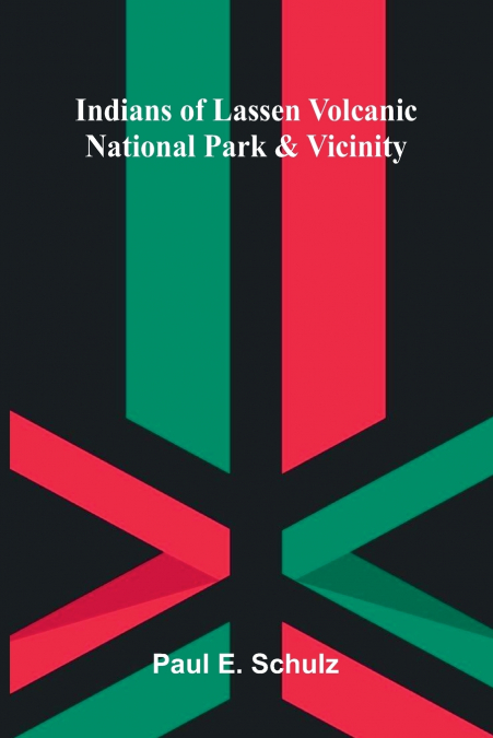 INDIANS OF LASSEN VOLCANIC NATIONAL PARK AND VICINITY