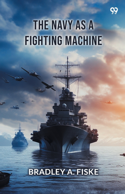THE NAVY AS A FIGHTING MACHINE