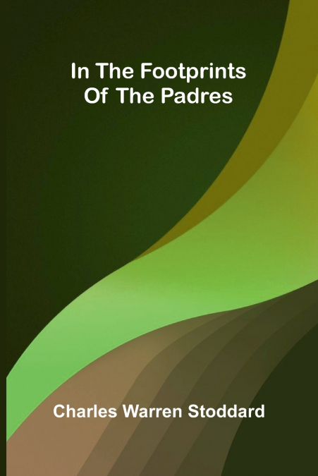 IN THE FOOTPRINTS OF THE PADRES