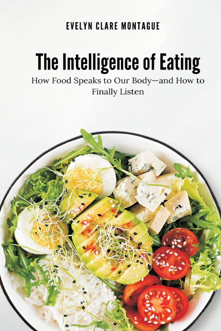 THE INTELLIGENCE OF EATING