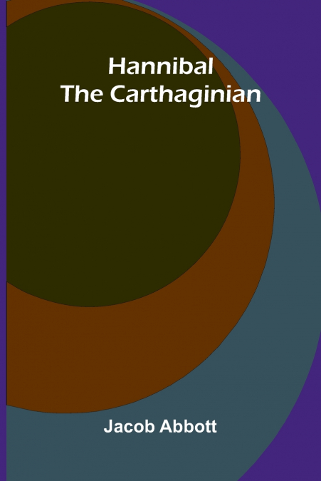 HANNIBAL THE CARTHAGINIAN